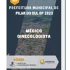 Apostila Médico Ginecologista Prefeitura de Pilar do Sul SP 2023