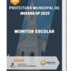 Apostila Monitor Escolar Prefeitura de Indiana SP 2023