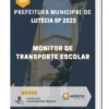 Apostila Monitor de Transporte Escolar Prefeitura de Lutécia SP 2023
