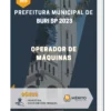 Apostila Operador De Máquinas Prefeitura de Buri SP 2023