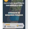 Apostila Operador De Máquinas Pesadas Prefeitura de Darcinópolis TO 2023