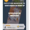 Apostila Operador de Máquina Prefeitura de Santa Maria da Serra SP