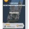 Apostila Pedagogo Concurso Secretaria de Saúde do Pará 2023