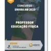 Apostila Professor Educação Física Concurso Envira AM 2023