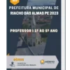 Apostila Professor I 1º Ao 5º Ano Prefeitura de Riacho das Almas PE 2023