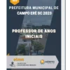 Apostila Professor de Anos Iniciais Prefeitura de Campo Erê SC 2023
