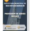Apostila Professor de Séries Iniciais Prefeitura de Boa Vista do Buricá RS