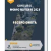 Apostila Recepcionista Concurso Morro Reuter RS 2023