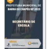 Apostila Secretário de Escola Prefeitura de Barra do Chapéu SP 2023