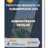 Apostila Administrador Escolar Prefeitura de Florianópolis SC 2023