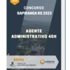 Apostila Agente Administrativo 40H Concurso Sapiranga RS 2023