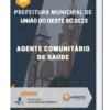 Apostila Agente Comunitário de Saúde Prefeitura de União do Oeste SC 2023