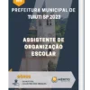 Apostila Assistente De Organização Escolar Prefeitura de Tuiuti SP 2023