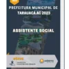 Apostila Assistente Social Prefeitura de Tarauacá AC 2023