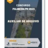 Apostila Auxiliar De Arquivo Concurso de Palmeira PR 2023