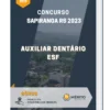 Apostila Auxiliar Dentário ESF Concurso Sapiranga RS 2023