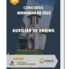 Apostila Auxiliar de Ensino Concurso Ibiraiaras RS 2023