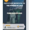 Apostila Fonoaudiólogo Prefeitura de Frei Rogério SC 2023