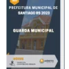 Apostila Guarda Municipal Prefeitura de Santiago RS 2023