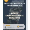Apostila Médico Endocrinologista Pediátrico Prefeitura de Araucária PR 2023