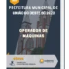 Apostila Operador de Máquinas Prefeitura de União do Oeste SC 2023
