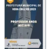 Apostila Professor Anos Iniciais Prefeitura de Vera Cruz RS 2023