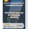 Apostila Professor Auxiliar de Educação Infantil Prefeitura de Florianópolis SC 2023