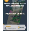 Apostila Professor De Arte Prefeitura de Nova Erechim SC 2023