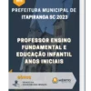 Apostila Professor Ensino Fundamental e Educação Infantil Anos Iniciais Prefeitura de Itapiranga SC 2023