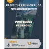Apostila Professor Pedagogo Prefeitura de Frei Rogério SC 2023
