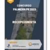 Apostila Recepcionista Concurso de Palmeira PR 2023