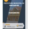Apostila Tesoureiro Prefeitura de Santiago RS 2023