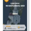 Apostila Vigia Concurso Rio das Flores RJ 2023