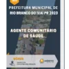 Apostila Agente Comunitário de Saúde Prefeitura de Rio Branco do Ivaí PR 2023