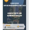 Apostila Assistente Em Administração Concurso UFR de Rondonópolis MT 2023