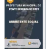 Apostila Assistente Social Prefeitura de Ponte Serrada SC 2023