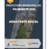 Apostila Assistente Social Prefeitura de Palmeira PR 2023
