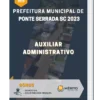 Apostila Auxiliar Administrativo Prefeitura de Ponte Serrada SC 2023