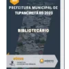 Apostila Bibliotecário Prefeitura de Tupanciretã RS 2023