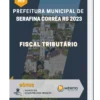 Apostila Fiscal Tributário Prefeitura de Serafina Corrêa RS 2023
