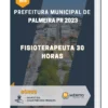 Apostila Fisioterapeuta 30 horas Prefeitura de Palmeira PR 2023