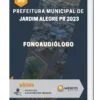 Apostila Fonoaudiólogo Prefeitura de Jardim Alegre PR 2023