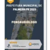 Apostila Fonoaudiólogo Prefeitura de Palmeira PR 2023