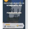 Apostila Fonoaudiólogo Prefeitura de Witmarsum SC 2023