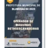 Apostila Operador De Máquinas Retroescavadeiras Prefeitura de Blumenau SC 2023