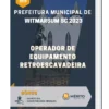 Apostila Operador de Equipamento Retroescavadeira Prefeitura de Witmarsum SC 2023