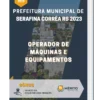 Apostila Operador de Máquinas e Equipamentos Prefeitura de Serafina Corrêa RS 2023
