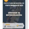 Apostila Operador de Motoniveladora Prefeitura de Ponte Serrada SC 2023