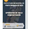 Apostila Operador de Rolo Compactador Prefeitura de Ponte Serrada SC 2023