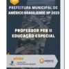 Apostila Professor PEB II Educação Especial Prefeitura de Américo Brasiliense SP 2023